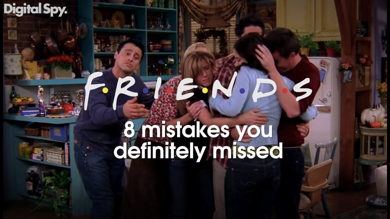 8 Friends Mistakes You DEFINITELY Missed