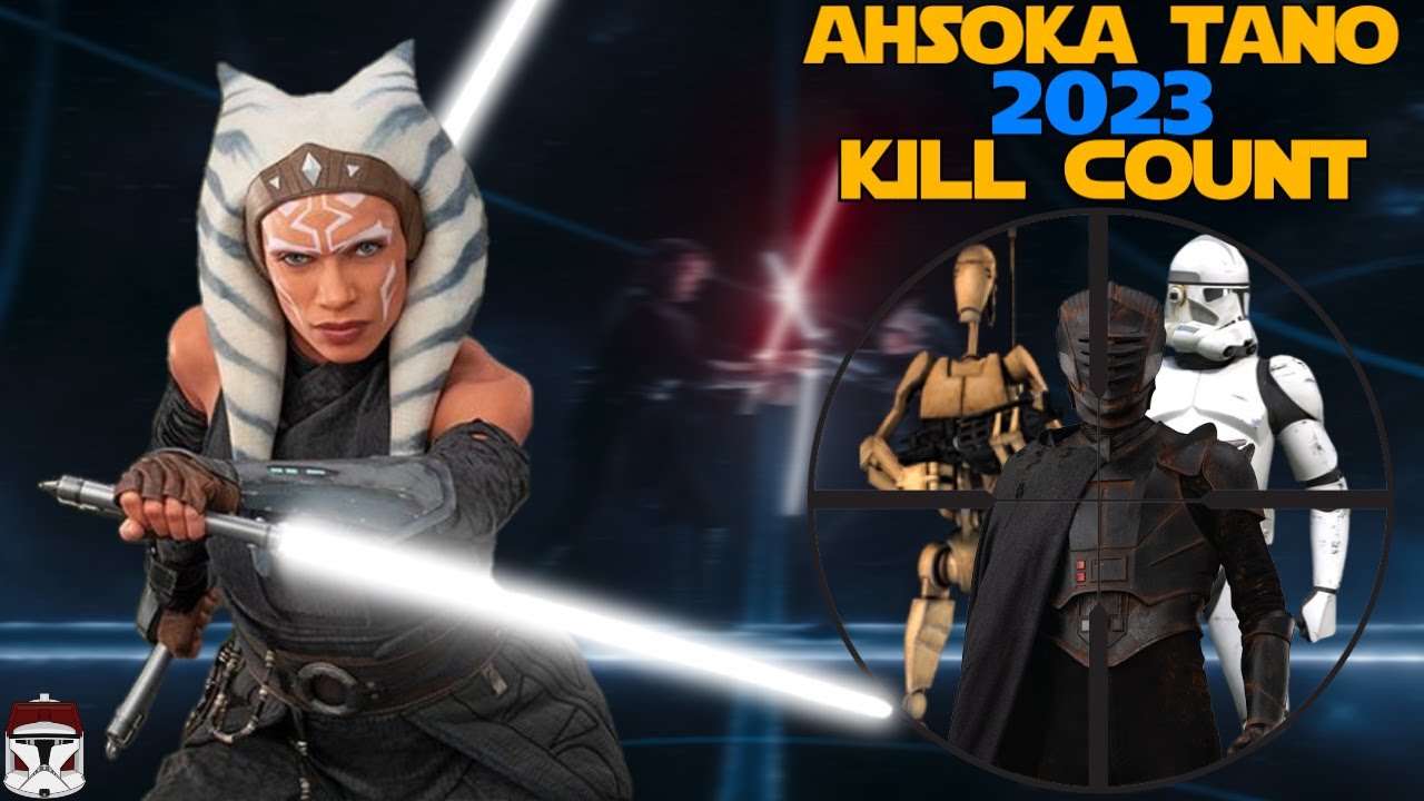 Star Wars Ahsoka Tano 2023 Kill Count