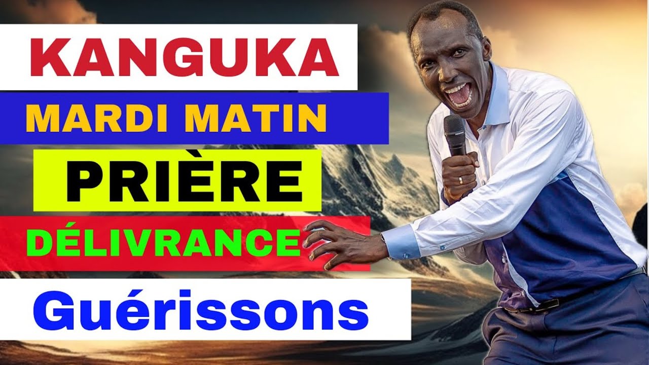 PRIÈRE PUISSANTE DE DÉLIVRANCE ET DE GUÉRISON – CE matin AVEC KANGUKA | COMMUNAUTÉ KANGUKA UNIE