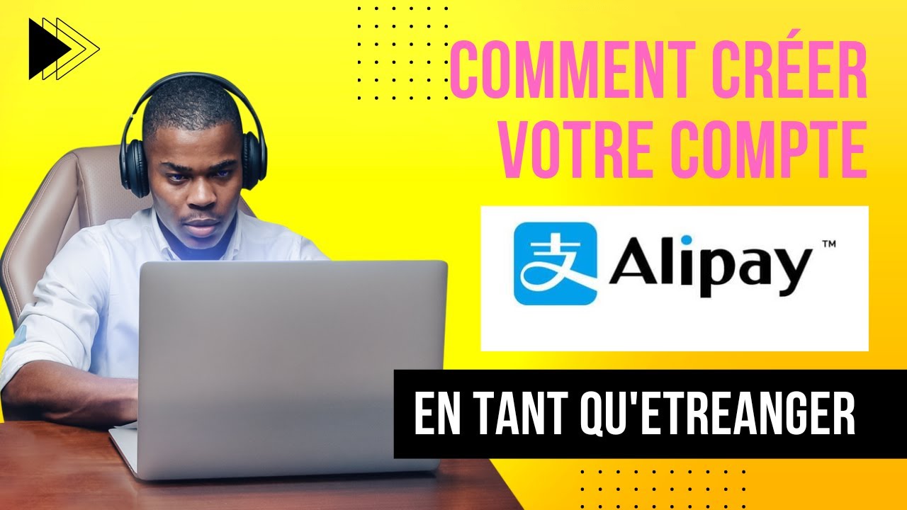Comment Créer sont Compte Alipay En Afrique