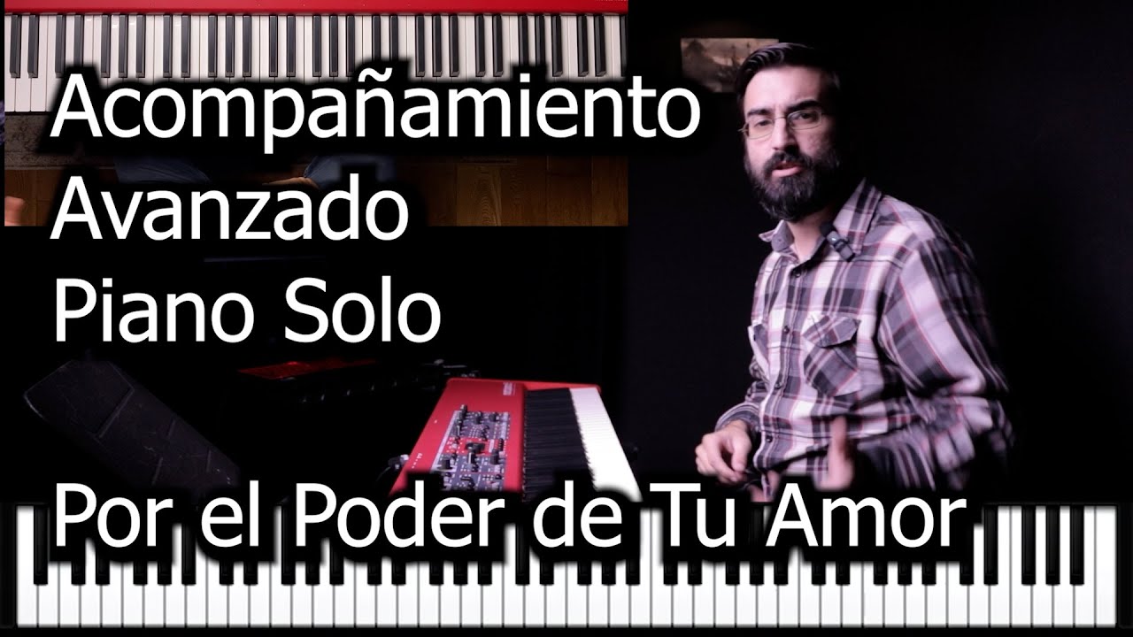Acompanamiento Avanzado a Piano Solo | Por el poder de tu amor