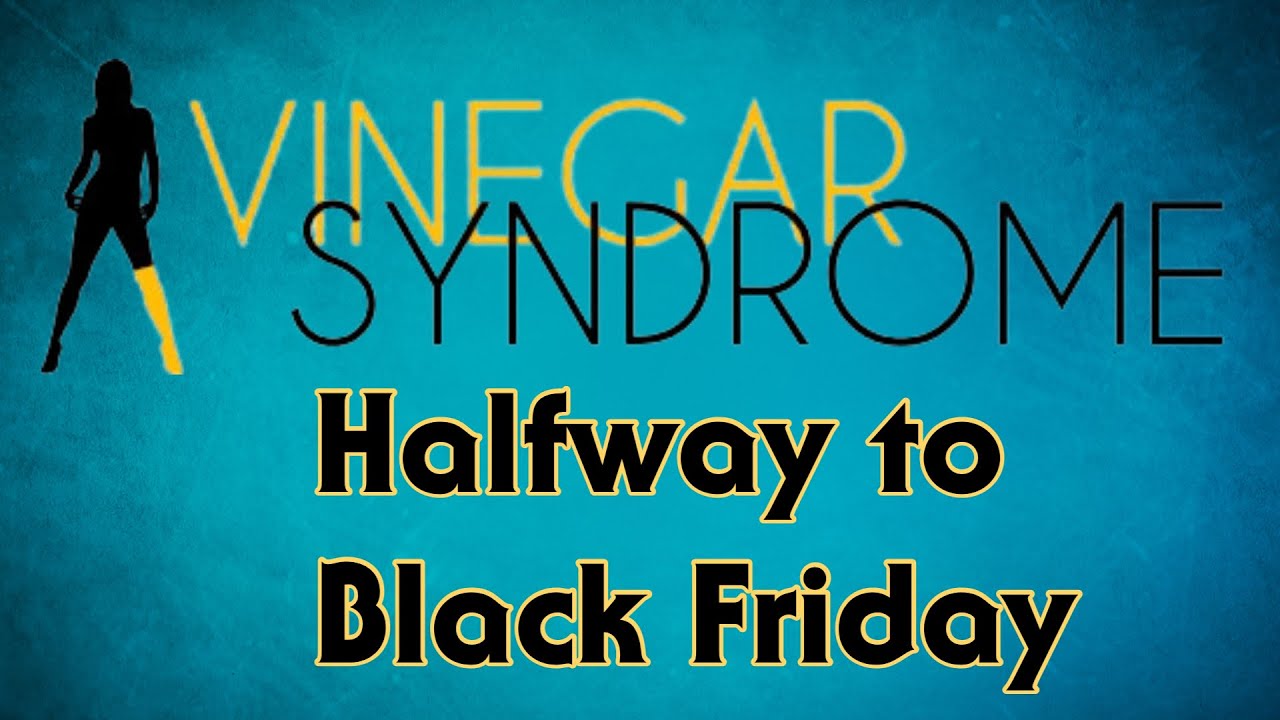 Vinegar Syndrome Halfway to Black Friday Sale Haul