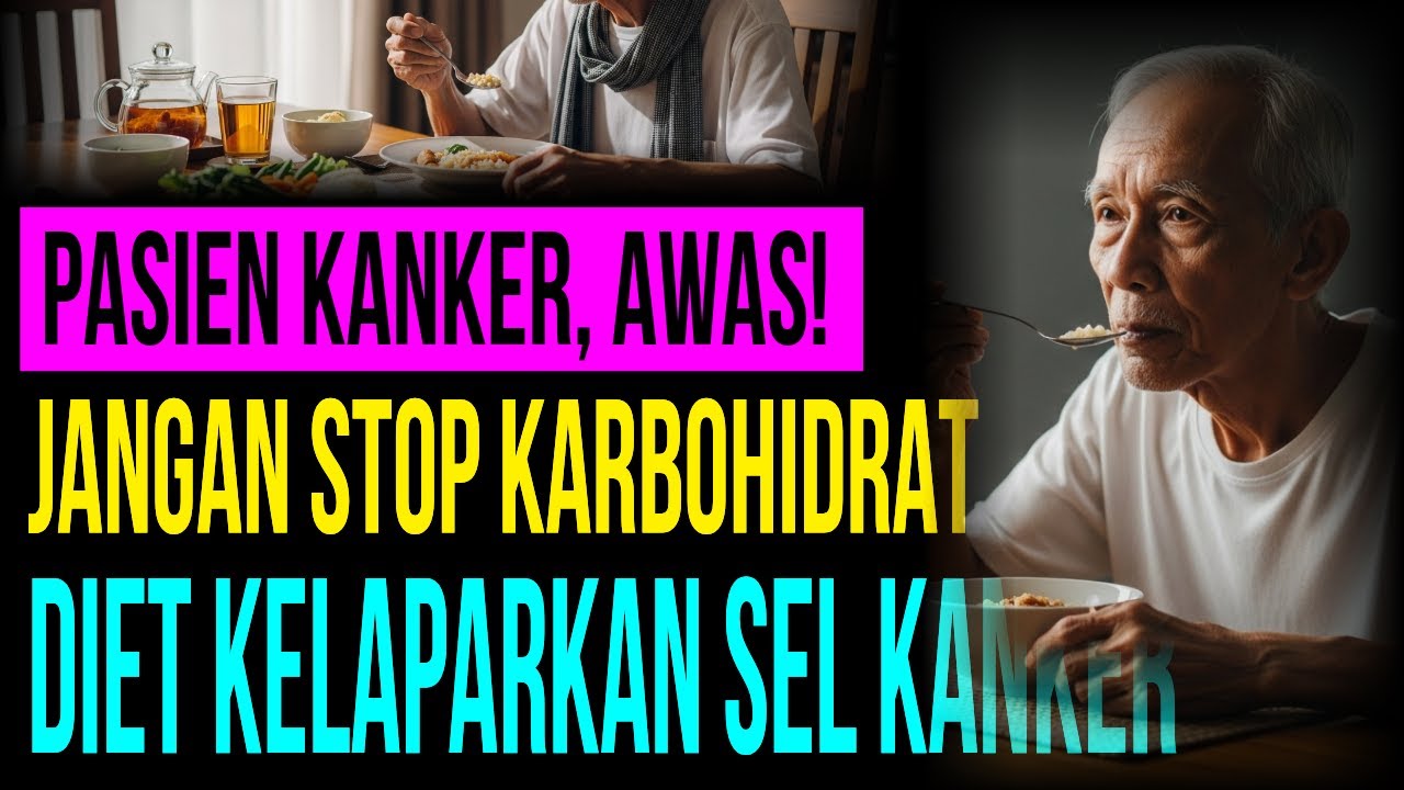 Pasien Kanker, AWAS! JANGAN Stop Karbohidrat Diet Kelaparkan Sel Kanker