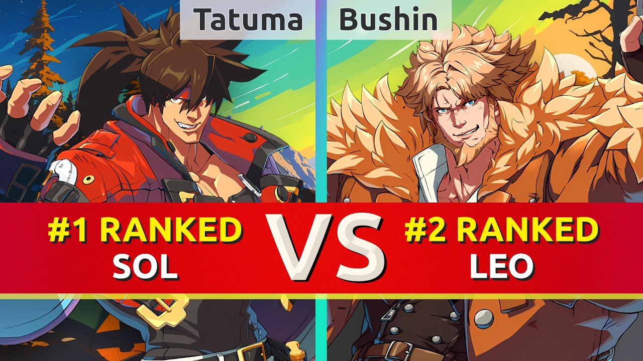 GGST 2.00 ▰ Tatuma (#1 Ranked Sol) vs Bushin (#2 Ranked Leo). High Level Gameplay
