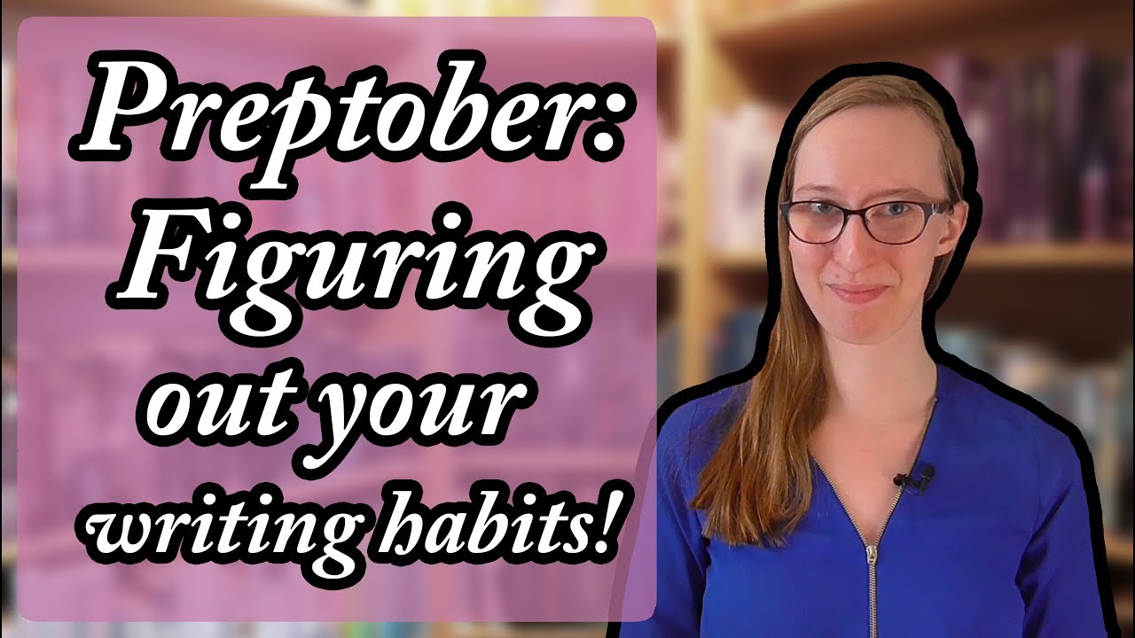 Figuring Out Your Writing Habits! | Preptober Day 7