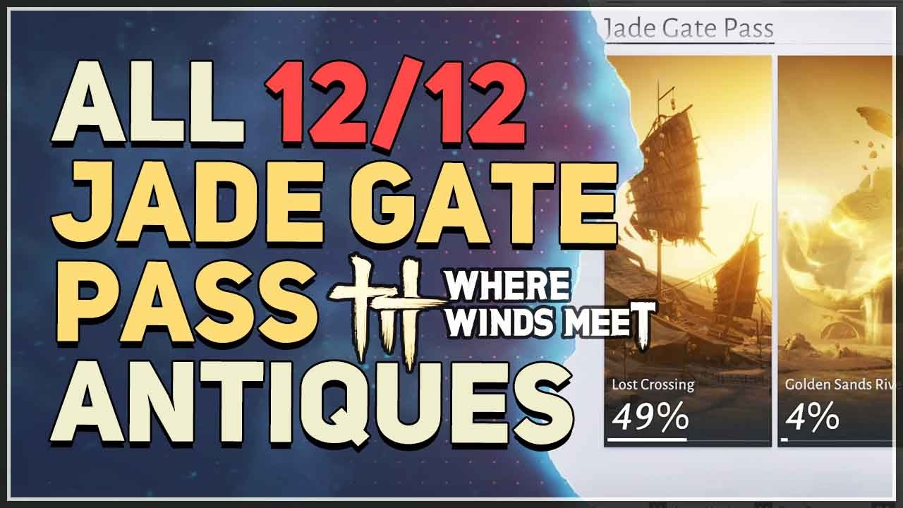 Jade Gate Pass - ALL Antiques Locations Where Winds Meet Hexi