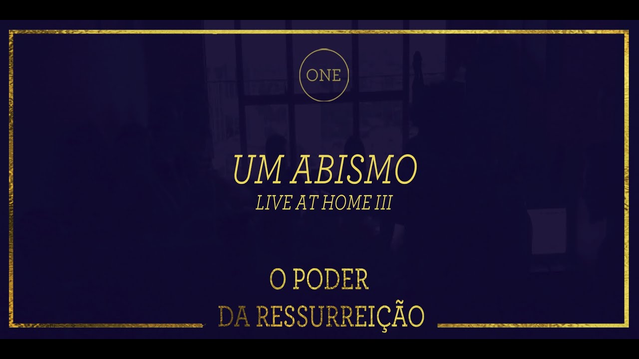 Um Abismo - O Poder da Ressurrei&ccedil;&atilde;o (Live At Home III)