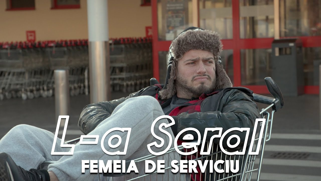 L-A SERAL | Episodul 6: FEMEIA DE SERVICIU
