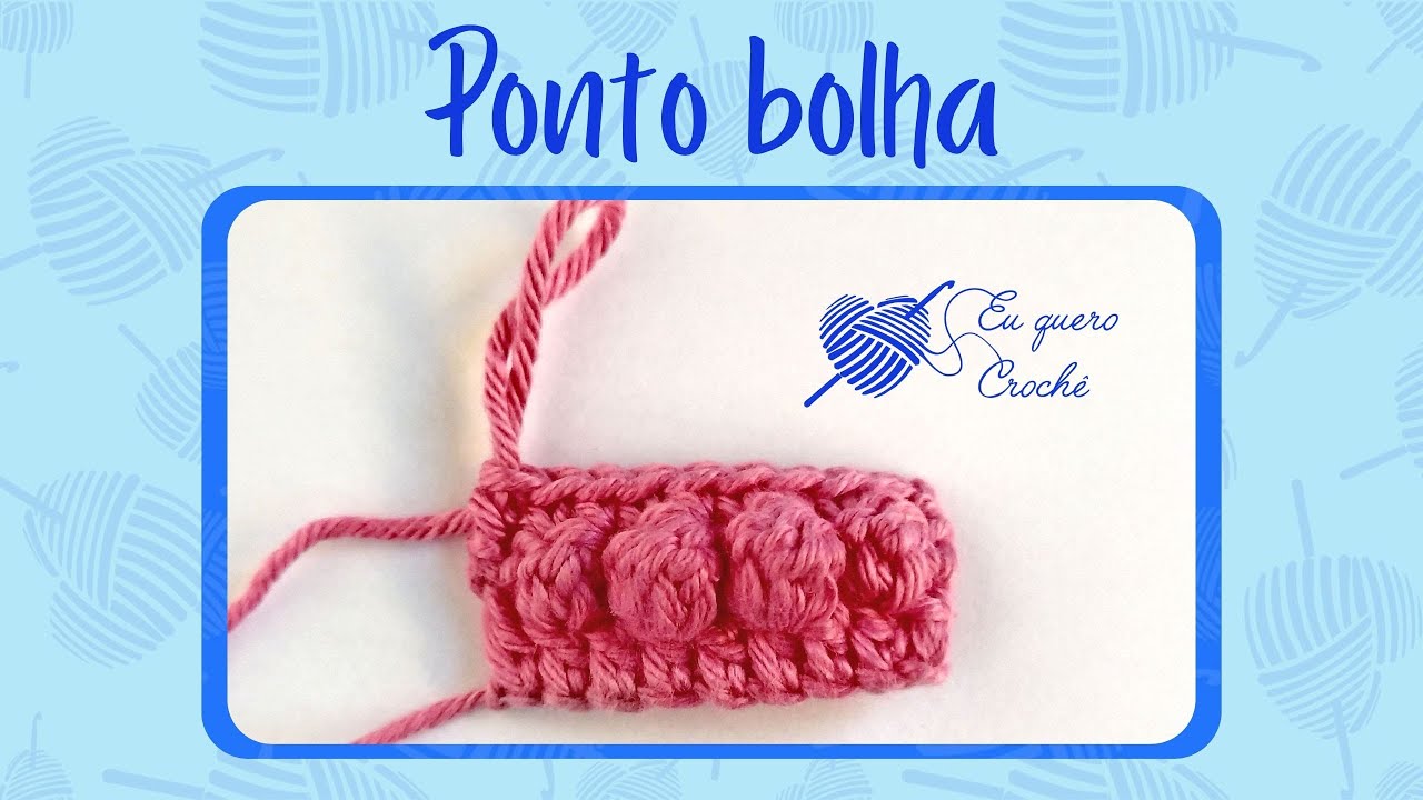 Ponto bolha - Eu Quero Crochê