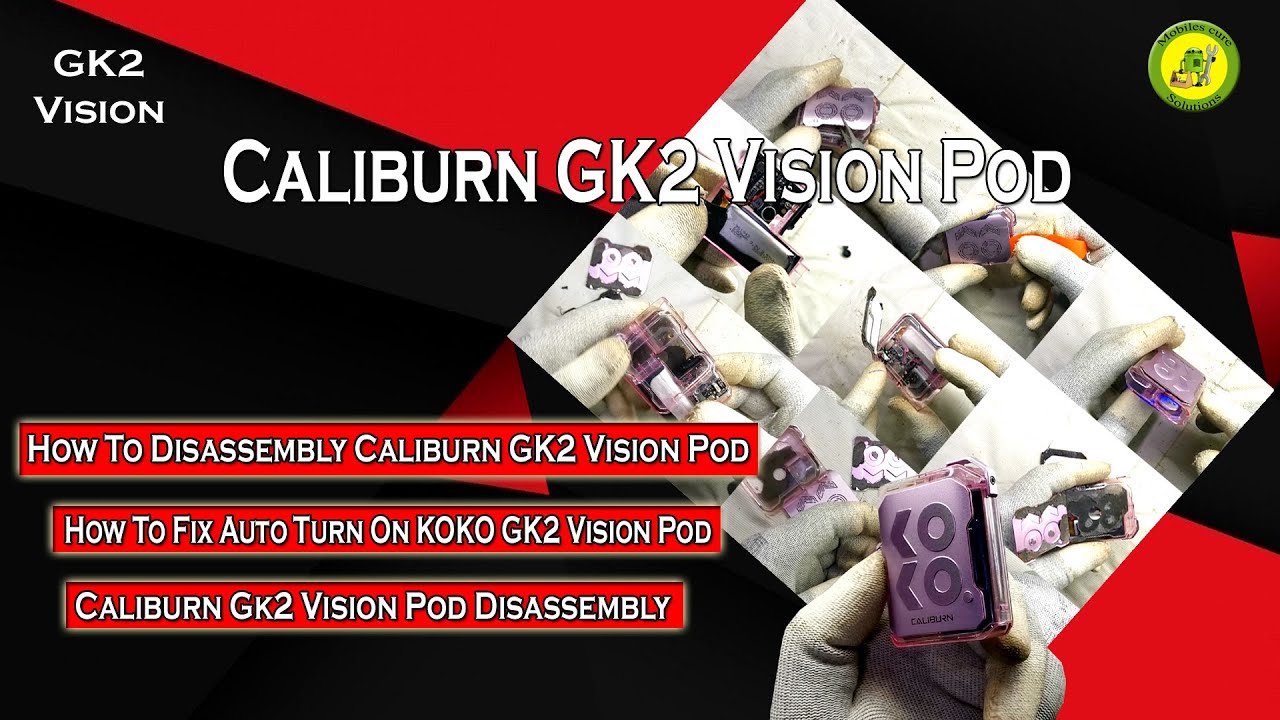 How To Disassembly Caliburn GK2 Vision Pod | Caliburn GK2 Vision Pod | Gk2 Vision Pod Disassembly