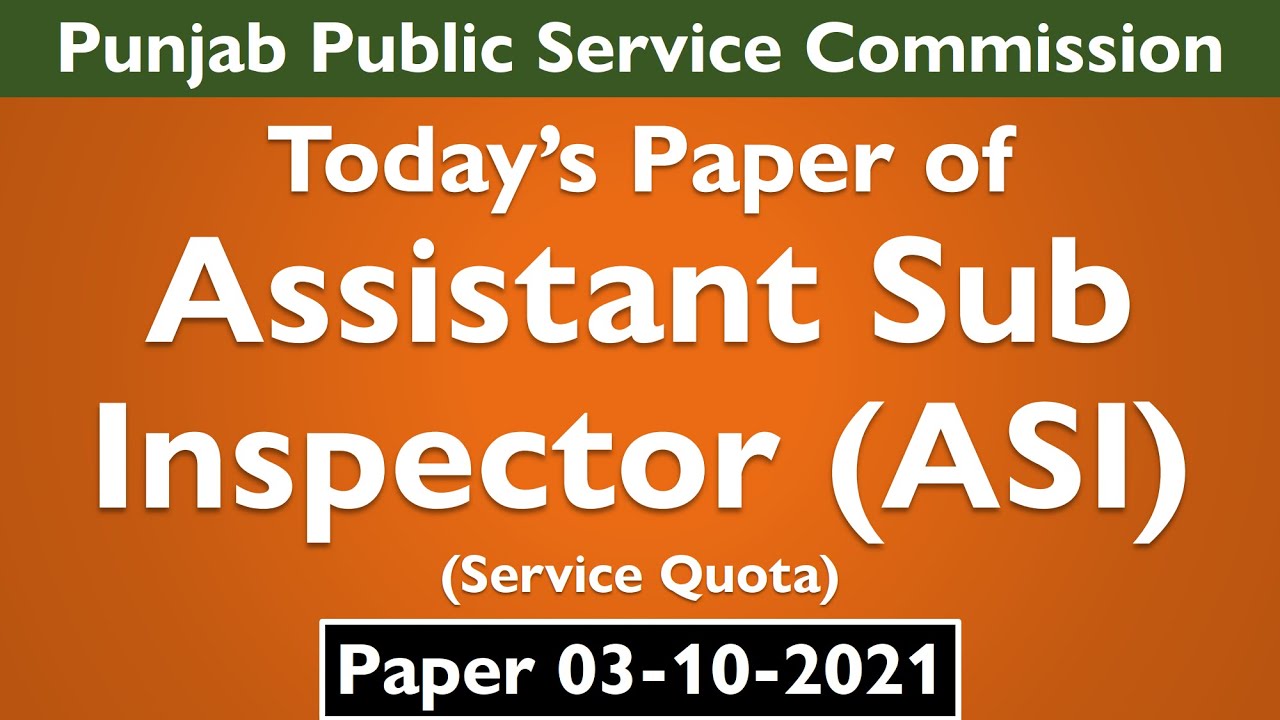 PPSC Assistant Sub Inspector (ASI) held on 03-10-2021 | PPSC Test Preparation