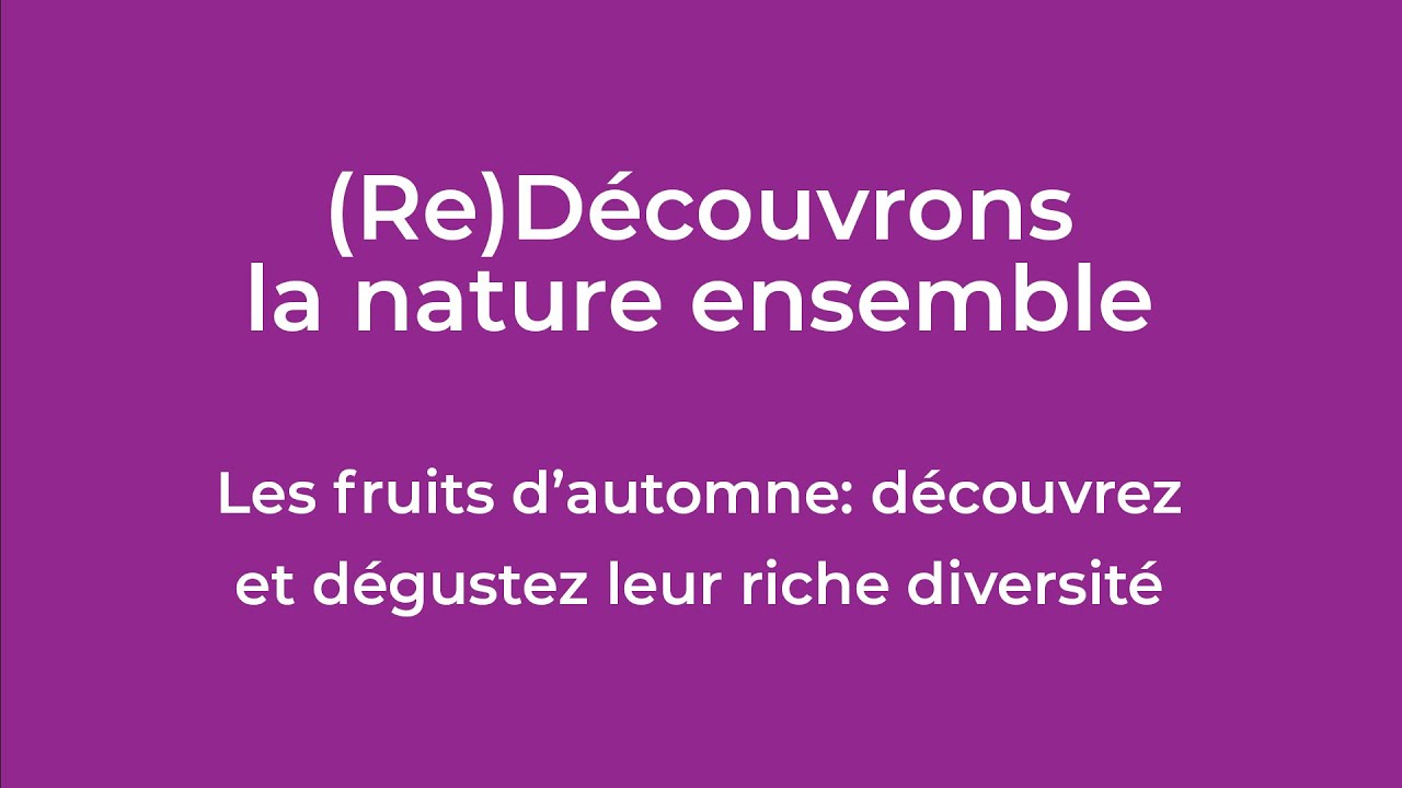 Conférence : « Les fruits d'automne : découvrez et dégustez leur riche diversité »