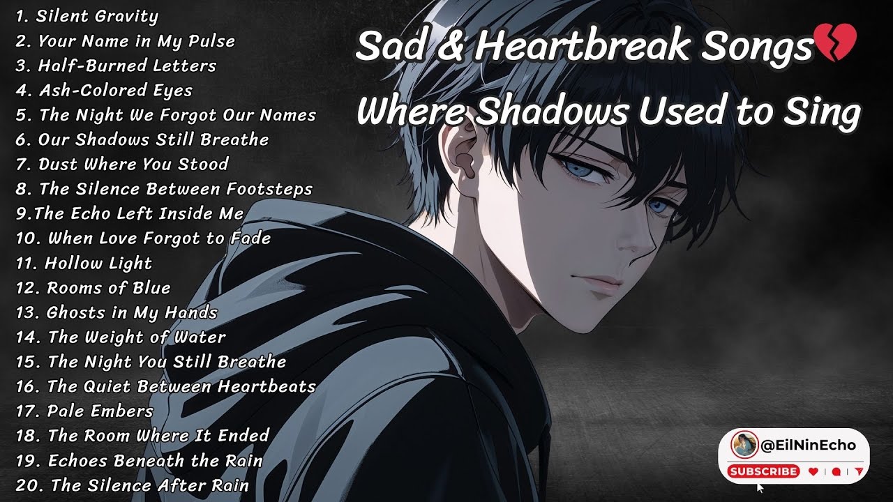 Sad & Heartbreak Songs | Vol. 24 Male Vocal  | 💔 Where Shadows Used to Sing