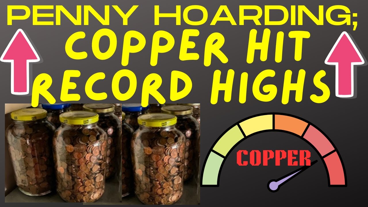 Penny Hoarding; Copper hit record highs