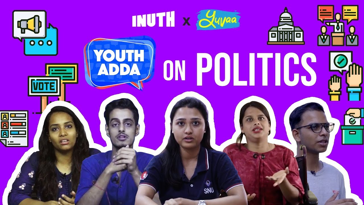 Youth Adda: Indian Youth On Politics | Elections 2019