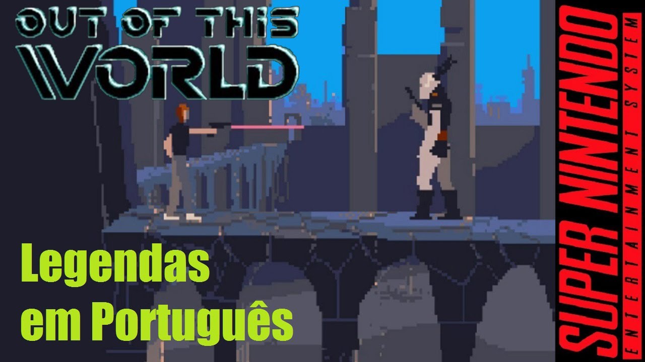 Out of This World - Super Nintendo. Detonado com legendas em português.