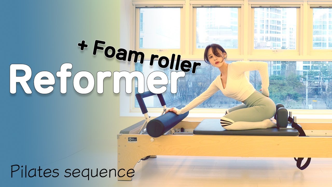 [45Min] Pilates reformer & Foam roller / 45분. 필라테스 리포머 &폼롤러 / 필라테스 시퀀스