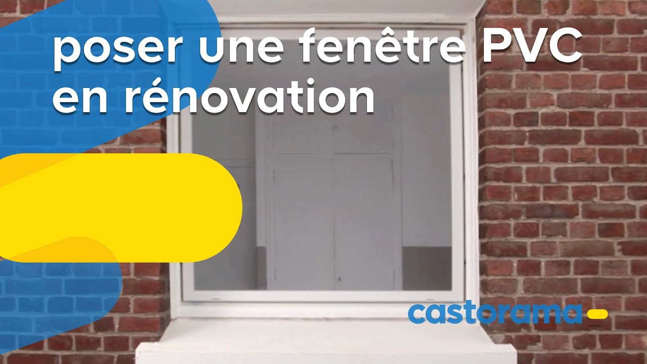 Poser une fenêtre PVC : pose en rénovation (Castorama)