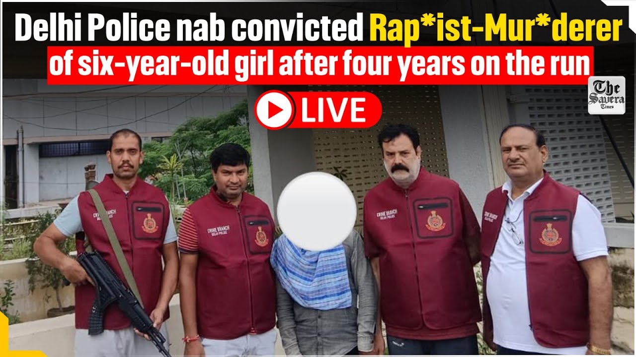 [Live] Delhi Police nab convicted rap*ist-murd*erer of six-year-old girl after four years on the run