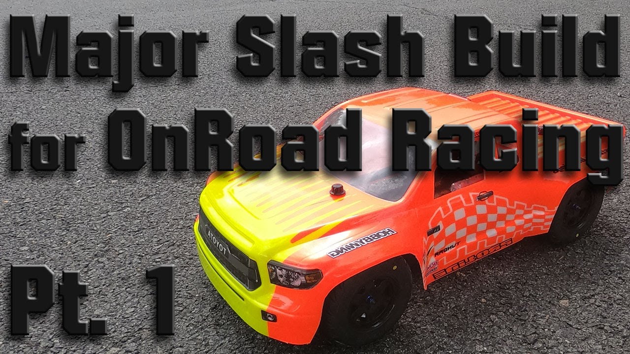 Building a Slash 4x4 into a OnRoad RC Race Car - Pt. 1