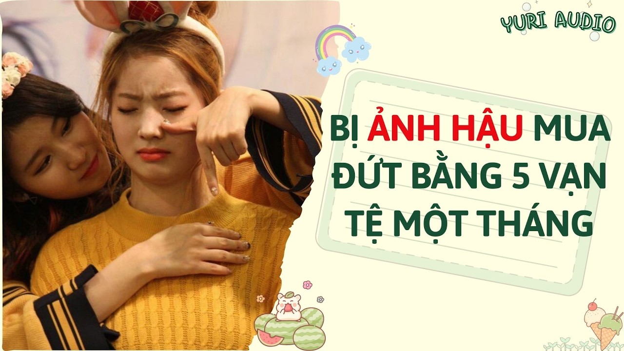 GL | BỊ ẢNH HẬU MUA ĐỨT BẰNG 5 VẠN TỆ MỘT THÁNG | Truyện Sáng tác