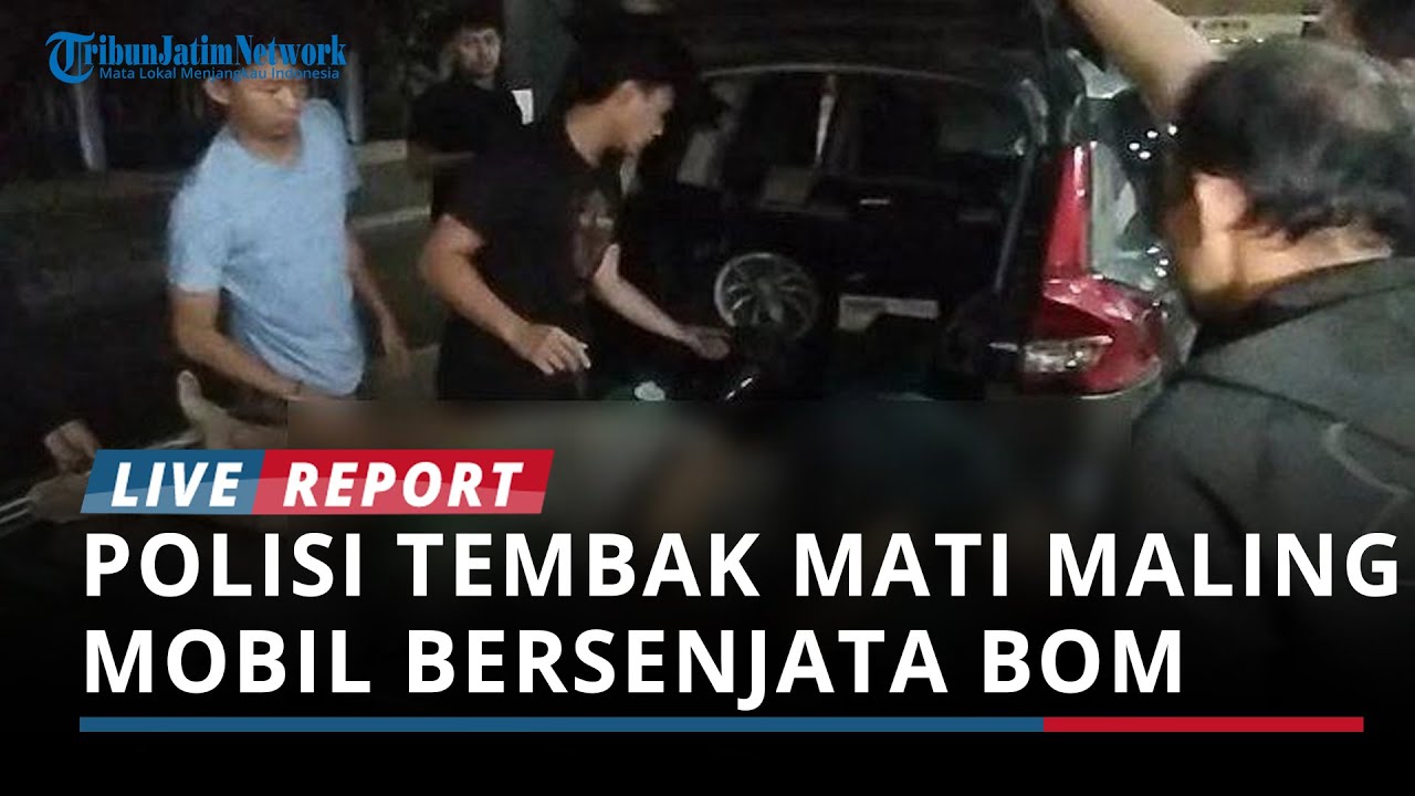BREAKING NEWS : Polisi Tembak Mati Maling Mobil Bersenjata Bom Bondet yang Beraksi di Wilayah Jatim