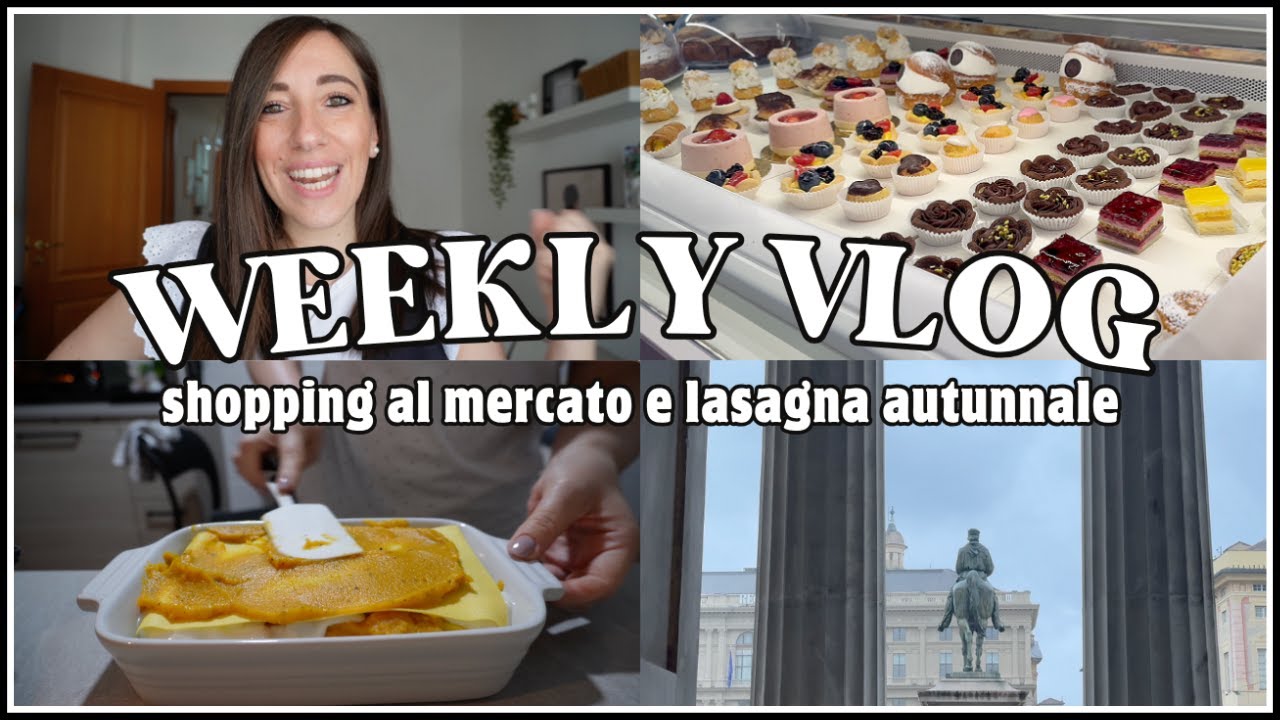 WEEKLY VLOG | Shopping al mercato 🛍️ | Lasagna autunnale 🎃 | Quotidianit&agrave; in ferie ☀️