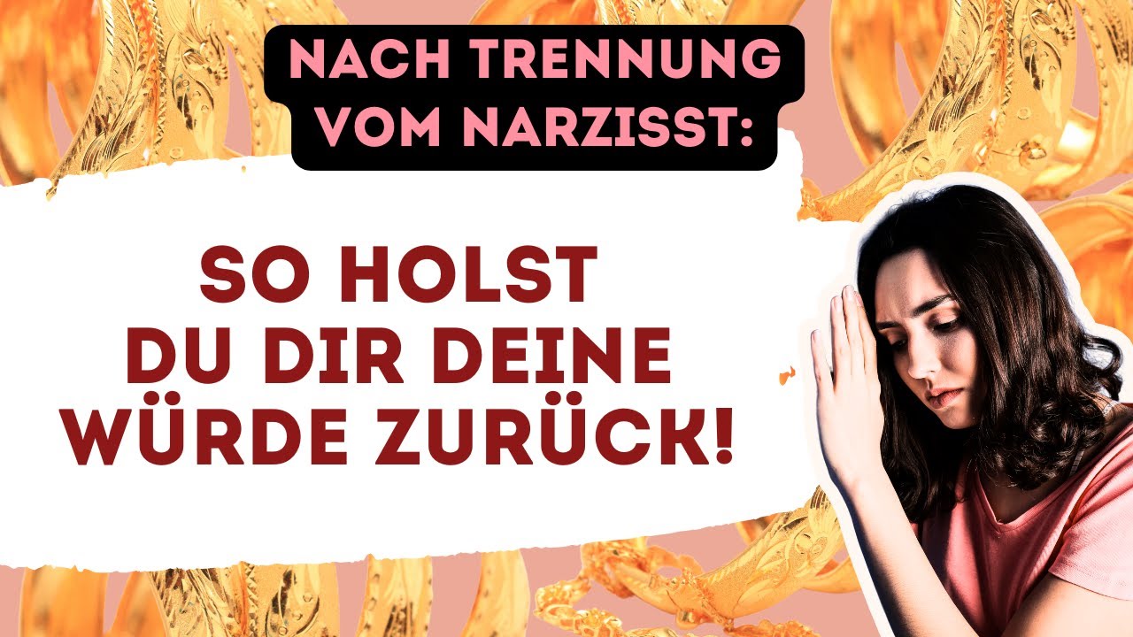 2 Schritte, mit denen Du Dir nach der Trennung vom Narzisst Deine verlorene W&uuml;rde zur&uuml;ckholst!