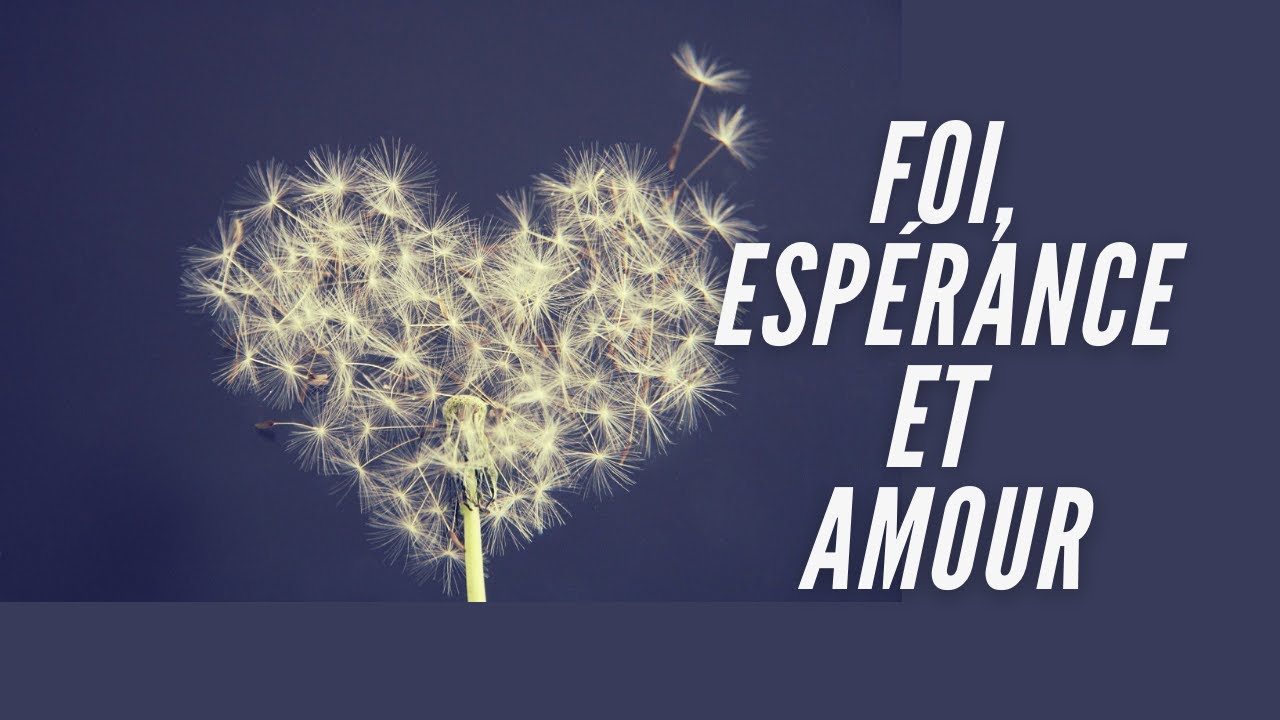 Foi, Espérance et Amour