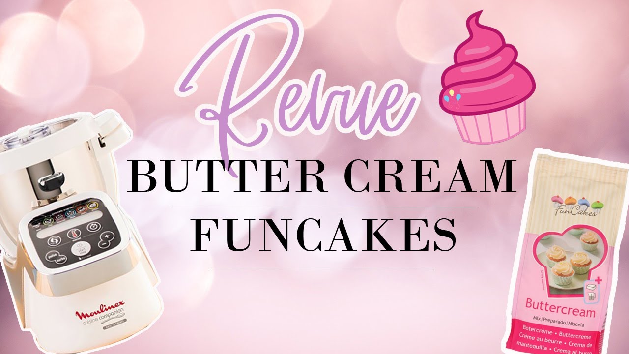 Revue 13 ~ KIT POUR CREME AU BEURRE FUNCAKES