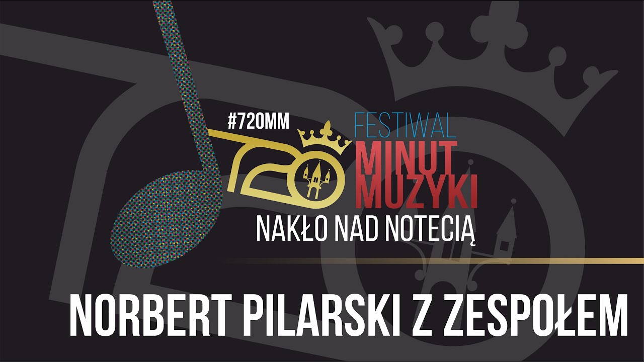 NORBERT PILARSKI Z ZESPOŁEM / Festiwal 720 MINUT MUZYKI #720MM