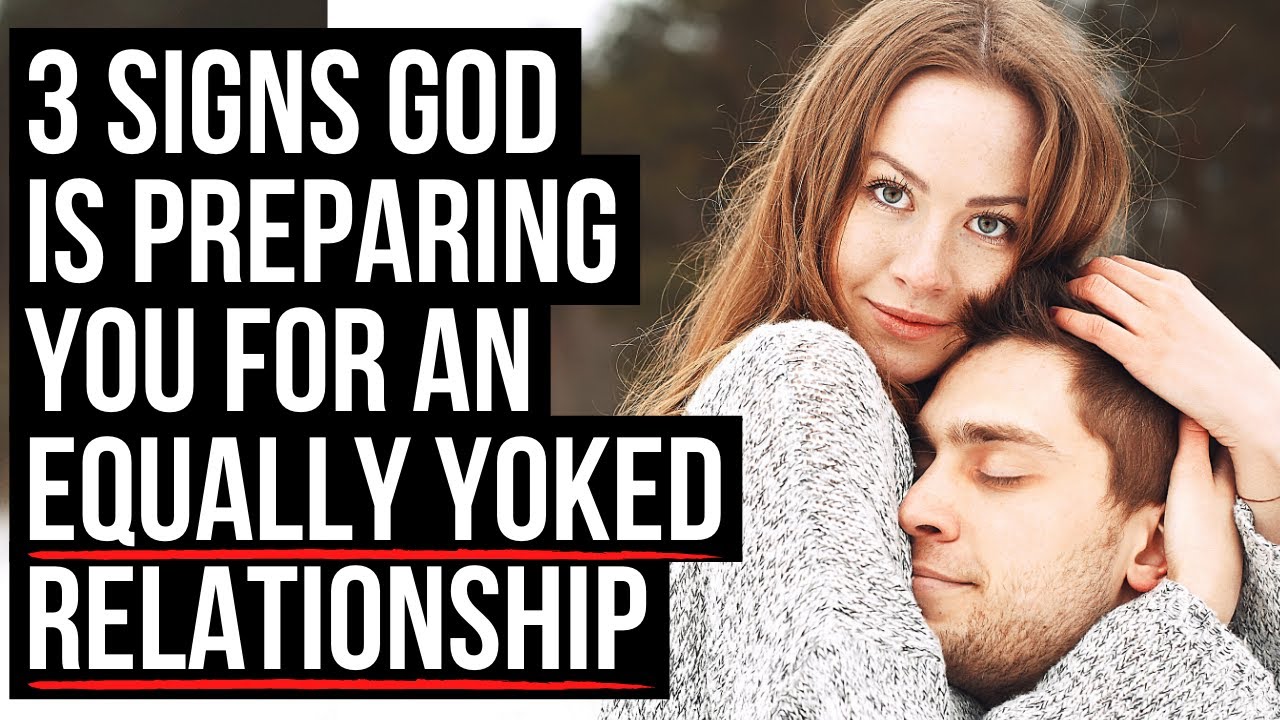 God Will Give You an EQUALLY YOKED Relationship If . . .