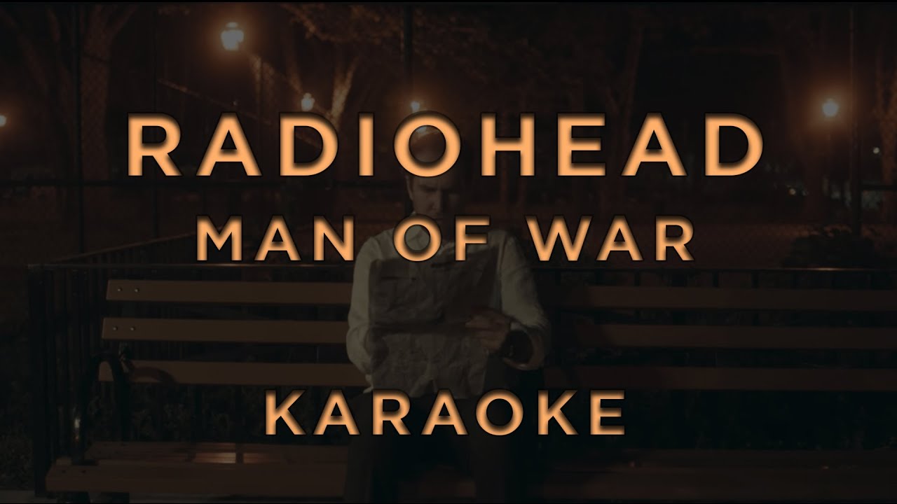 Radiohead - Man of War • KARAOKE