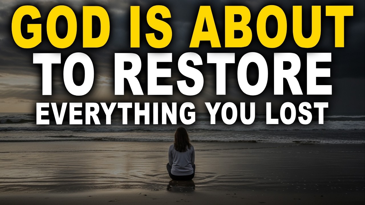 God Is About to Restore Everything You Lost—Don’t Worry