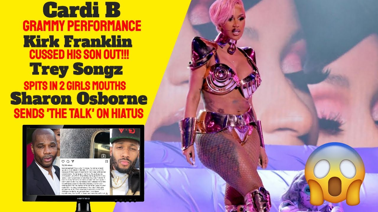 Cardi B Grammys, Kirk Franklin & Son, Trey Songz Spit, The Talk On Hiatus