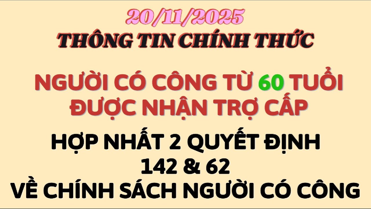 Trợ cấp hàng tháng Cựu Chiến Binh từ 60 tuổi, đơn giản thủ tục xét và hợp nhất quyết định 142 & 62 ?