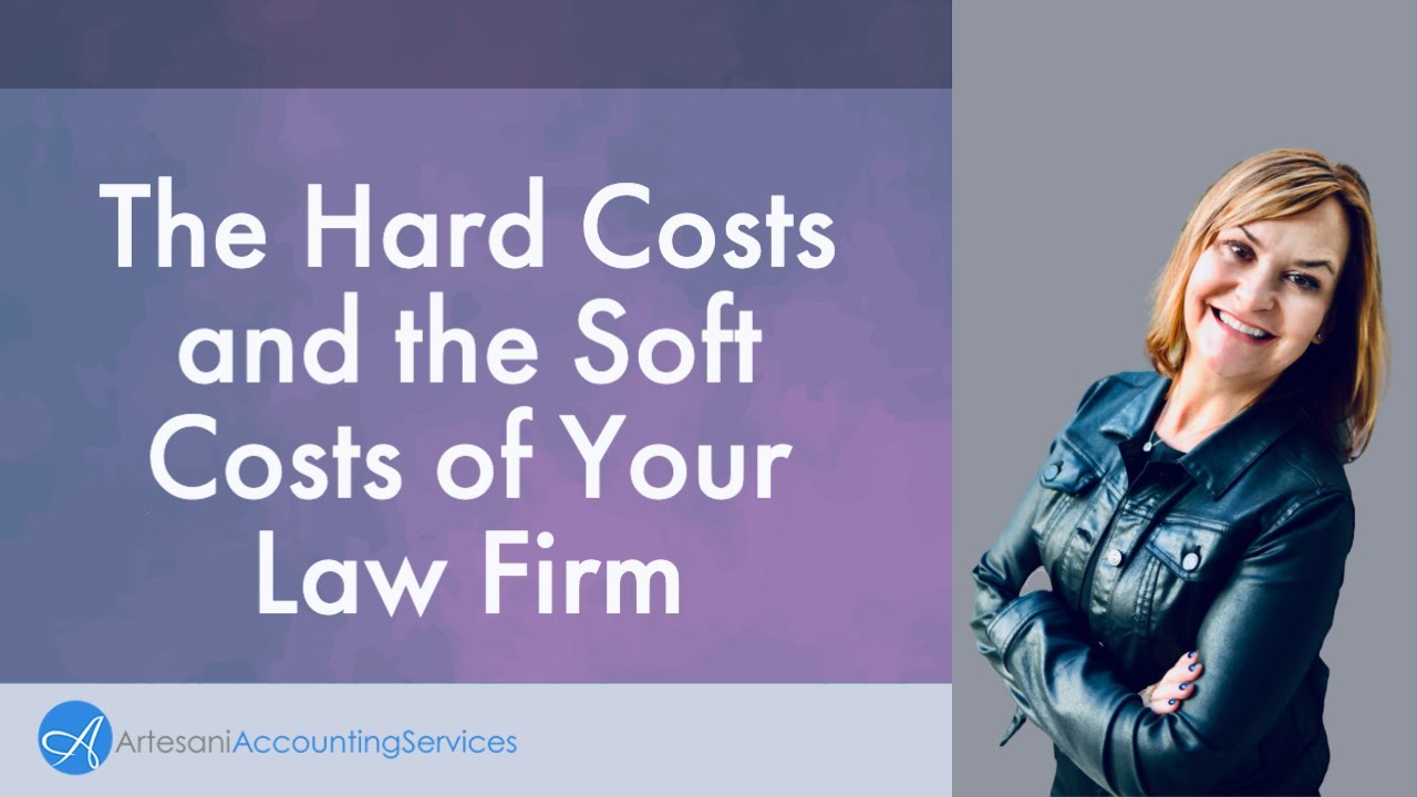 The Hard Costs and the Soft Costs of Your Law Firm