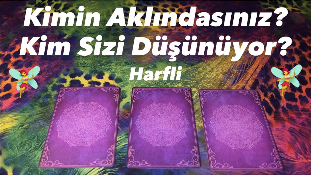 Deste Seç- Kimin Aklındasınız? Kim Sizi Düşünüyor? Harfli 🧚‍♀️