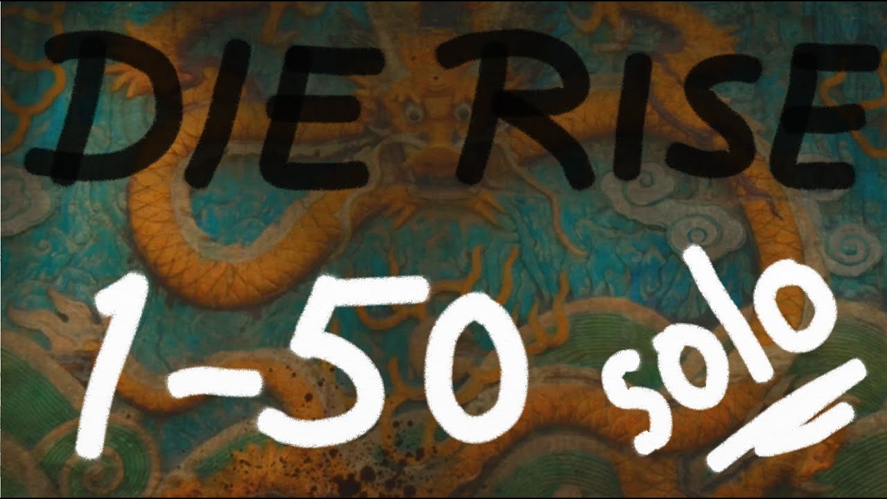 Die Rise Rounds 1-50 Solo 