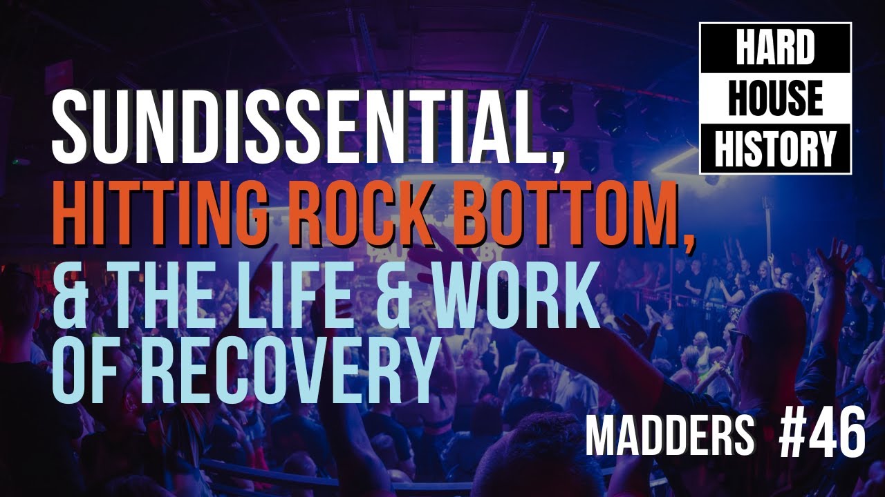 Paul &ldquo;Madders&rdquo; Madan: From Sundissential to Sobriety | Paul Glazby | Hard House History