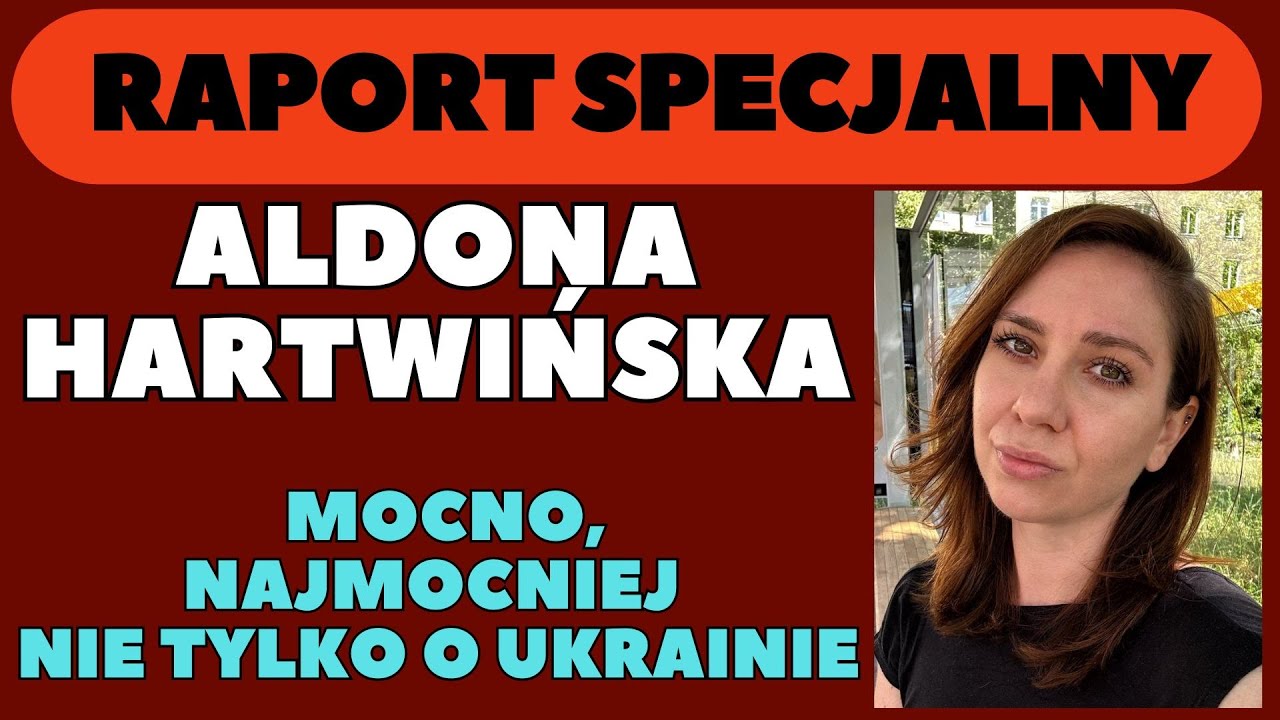 Raport Specjalny, Mocno, Najmocniej nie tylko o Ukrainie, Gość Aldona Hartwińska