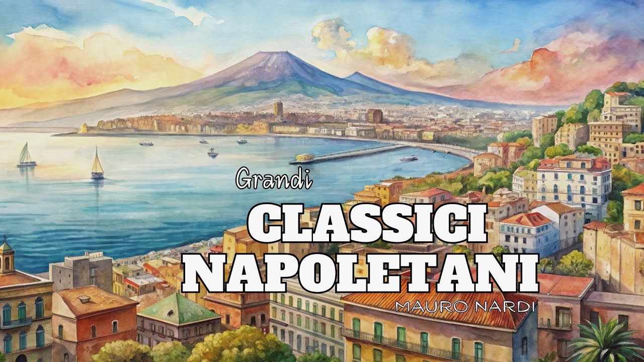 Grandi Classici Napoletani - Mauro Nardi [Le più belle canzoni di Napoli, Italian Evergreens]