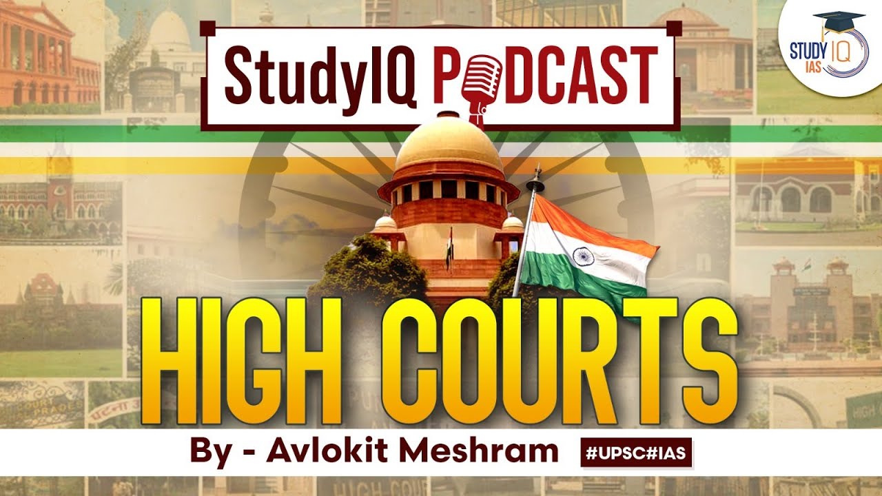 High Courts : StudyIQ Podcast Episode 61 for UPSC GS Paper 2 | StudyIQ IAS | UPSC