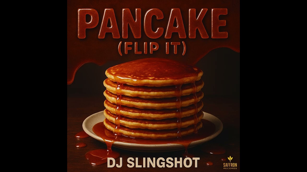 Pancake (Flip It) by DJ SlingShot #SaffronRecords
