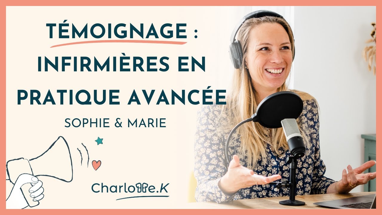 Témoignage d'infirmières devenues IPA (Infirmière en Pratique Avancée)