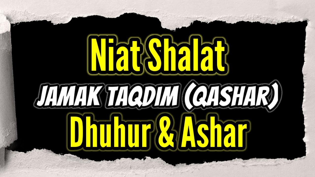 Lafadz Niat Sholat Jamak Taqdim (Qashar) Dzuhur dan Ashar