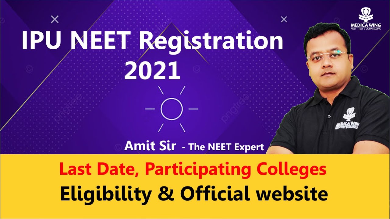 IPU NEET Registration 2021 | IPU NEET (MBBS/BDS) application form 2021, Participating College 2021.