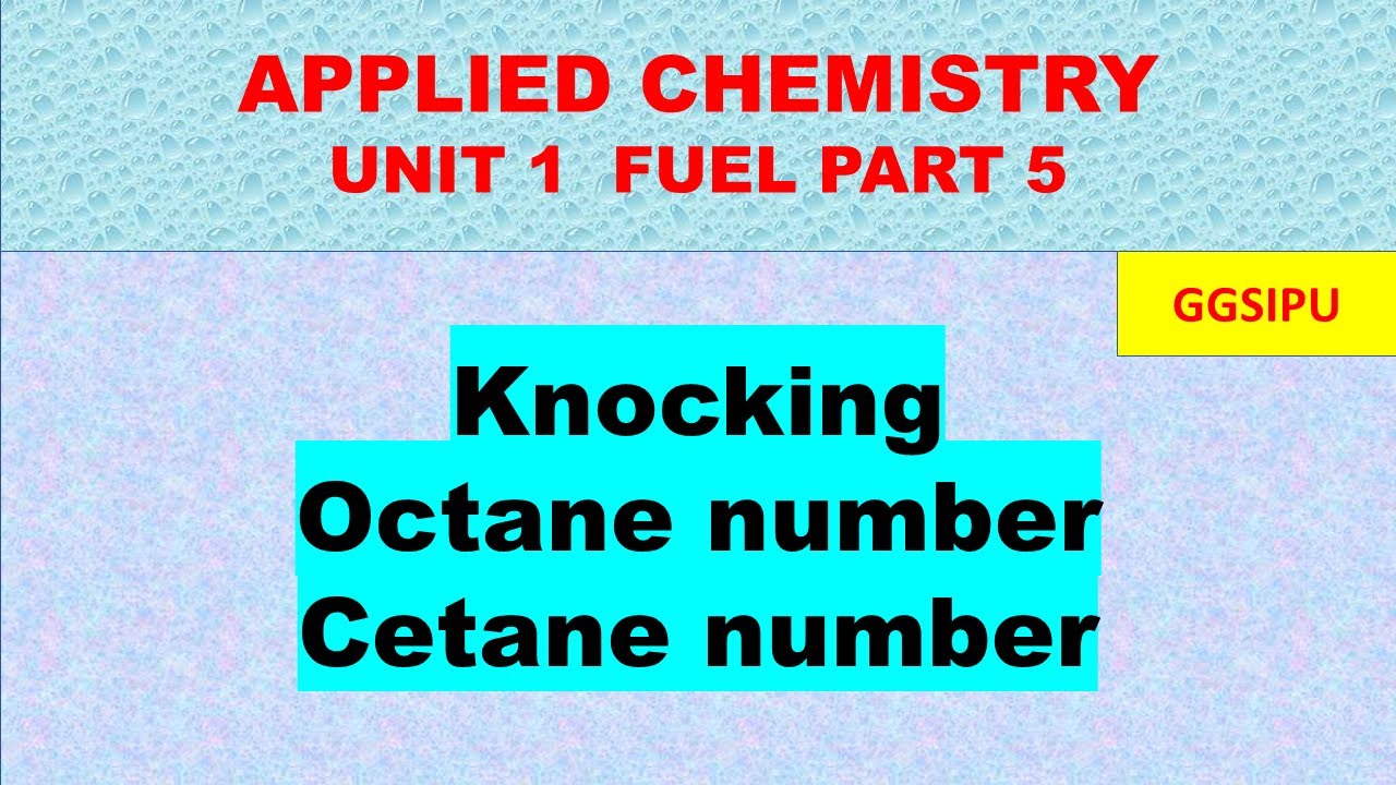 Octane number | Cetane number | knocking | fuel part 5 | applied chemistry  | engineering chemistry