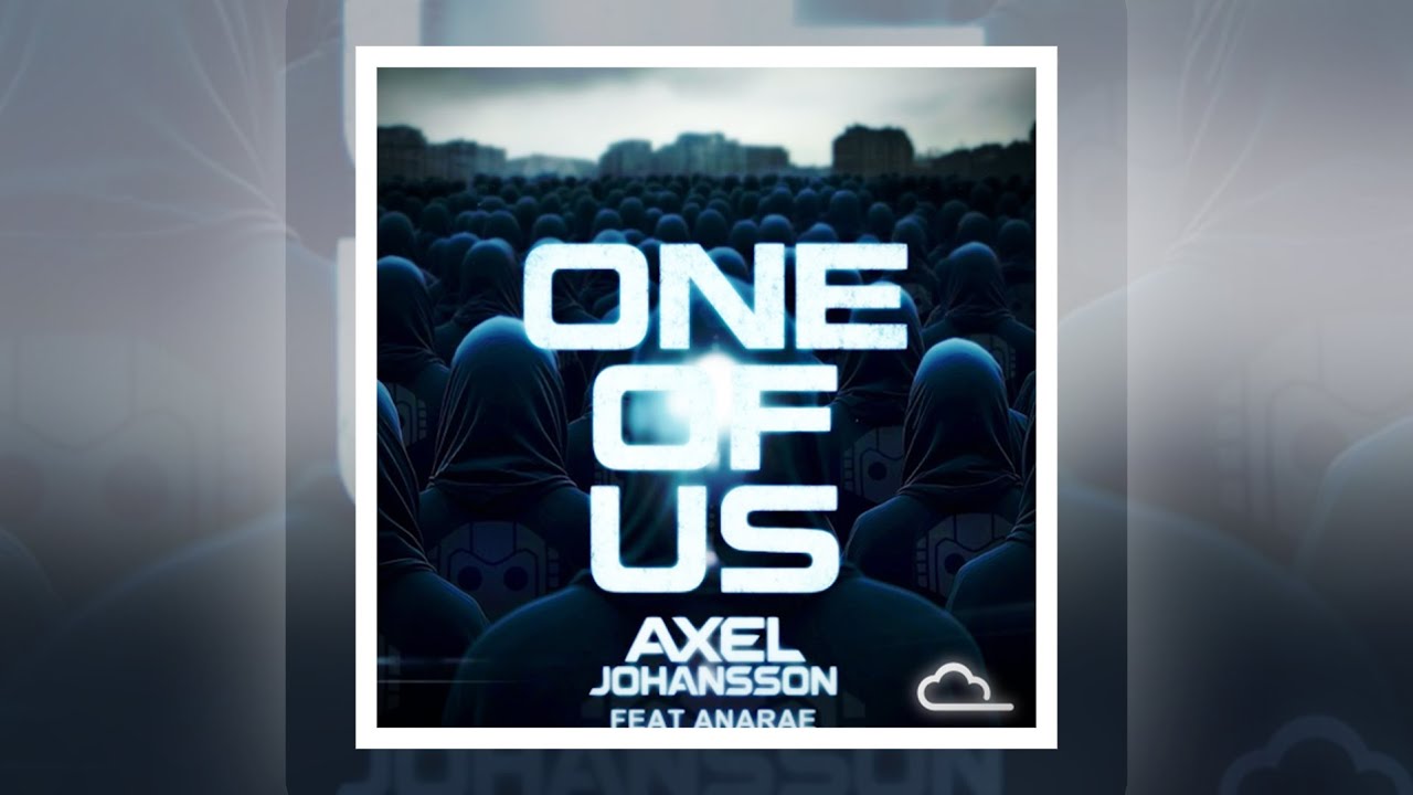 Axel Johansson – One of Us (Cleady Remix) @axeljohanssonmusic