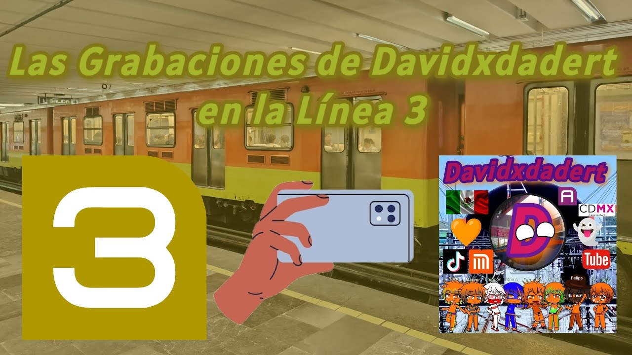 Grabaciones de Davidxdadert en la Línea 3 del Metro de la CDMX